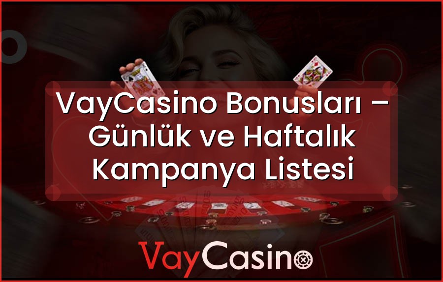 VayCasino Bonusları – Günlük ve Haftalık Kampanya Listesi