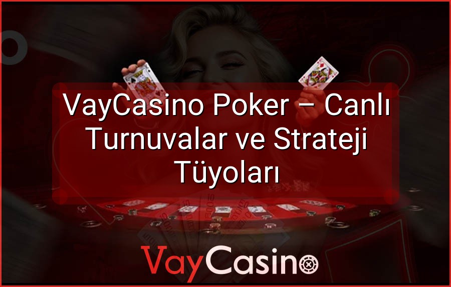 VayCasino Poker – Canlı Turnuvalar ve Strateji Tüyoları