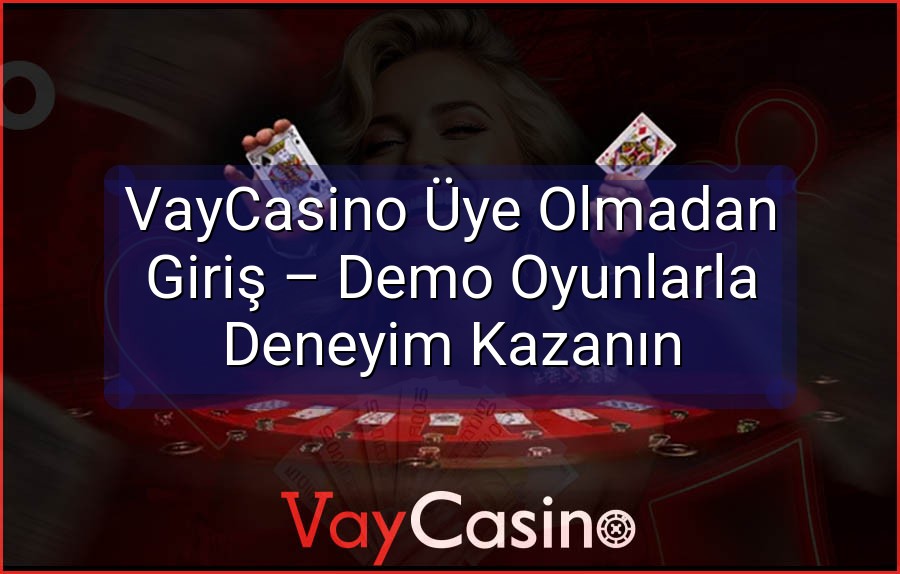 VayCasino Üye Olmadan Giriş – Demo Oyunlarla Deneyim Kazanın